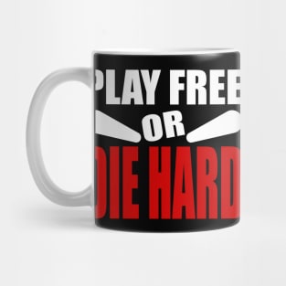 Play Free or Die Hard W/R Mug